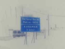 Sertavul geçidi zincirsiz geçişe izin yok